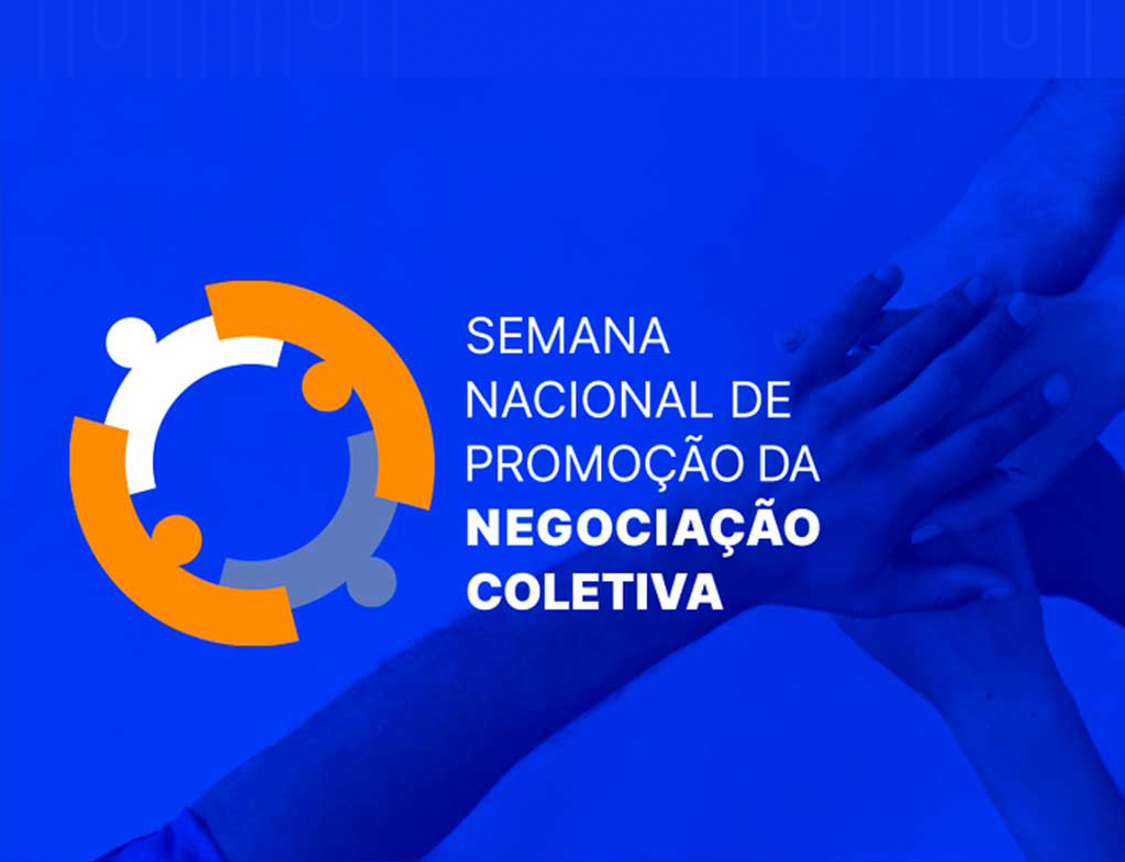 Semana Nacional de Promoção da Negociação Coletiva 2024